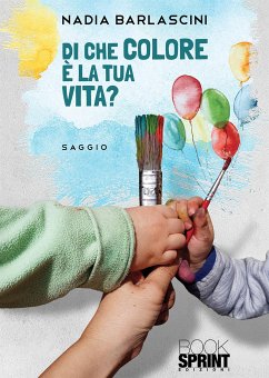 Di che colore è la tua vita? (eBook, ePUB) - Barlascini, Nadia