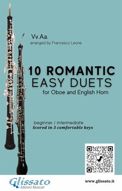 10 Romantic Easy duets for Oboe and English Horn (fixed-layout eBook, ePUB) - Brahms, Johannes; Dvorak, Antonin; Mussorgsky, Modest; Paganini, Niccolò; Rubinstein, Anton; Schumann, Robert; cura di Francesco Leone, a; van Beethoven, Ludwig