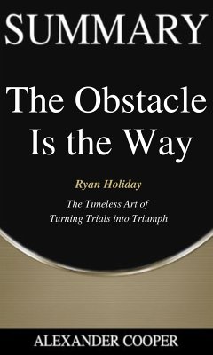 Summary of The Obstacle Is the Way (eBook, ePUB) - Cooper, Alexander