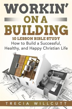 Workin’ On a Building (eBook, ePUB) - Willcutt, Trecia