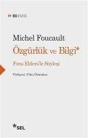 Özgürlük ve Bilgi - Fons Eldersle Söylesi - Foucault, Michel