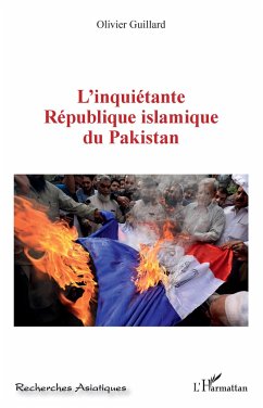 L'inquiétante République islamique du Pakistan - Guillard, Olivier