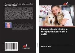 Farmacologia clinica e terapeutica per cani e gatti - Atta, Attia H.