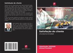 Satisfação do cliente - Keddar, Abdelkader;Rouibah, Ahmed