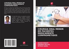 CIRURGIA ORAL MENOR EM PACIENTES MEDICAMENTE COMPROMETIDOS - Bhatt, Akash;Mittal, Gaurav;Garg, Ritesh