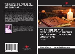 THE NIGHT OF THE WITCHES TO THE RHYTHM OF THE TOM-TOM OF OUR ANCESTORS - Korondo Mobezaoro, Dieu-Bénit A. P.