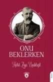 Onu Beklerken