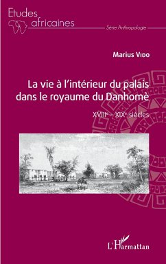 La vie à l'intérieur du palais dans le royaume du Danhomè - Vido, Marius
