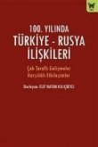 100. Yilinda Türkiye - Rusya Iliskileri