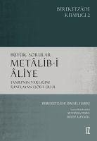 Büyük Sorular - Metalib-i Aliye - ismail Hakki, Bereketzade