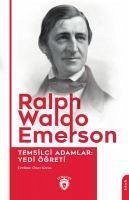Temsilci Adamlar Yedi Ögreti - Waldo Emerson, Ralph