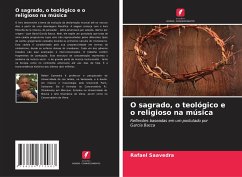 O sagrado, o teológico e o religioso na música - Saavedra, Rafael