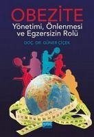 Obezite Yönetimi, Önlenmesi ve Egzersizin Rolü - Cicek, Güner