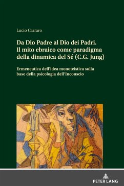 Da Dio Padre al Dio dei Padri Il mito ebraico come paradigma della dinamica del Sé (C.G. Jung) - Carraro, Lucio