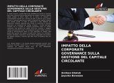 IMPATTO DELLA CORPORATE GOVERNANCE SULLA GESTIONE DEL CAPITALE CIRCOLANTE