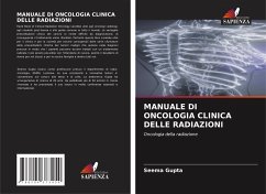 MANUALE DI ONCOLOGIA CLINICA DELLE RADIAZIONI - Gupta, Seema