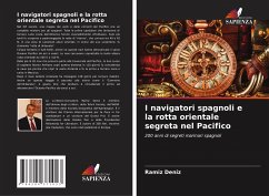 I navigatori spagnoli e la rotta orientale segreta nel Pacifico - Deníz, Ramíz