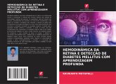 HEMODINÂMICA DA RETINA E DETECÇÃO DE DIABETES MELLITUS COM APRENDIZAGEM PROFUNDA