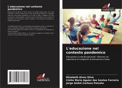 L'educazione nel contesto pandemico - Alves Silva, Elizabeth;Santos Ferreira, Cíntia Maria Aguiar dos;Cartaxo Peixoto, Jorge André