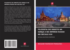 FILOSOFIA DO DIREITO NA IGREJA E NO IMPÉRIO RUSSO NO SÉCULO XXI - Tolmachev, Alexandr Vasilievich