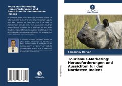 Tourismus-Marketing: Herausforderungen und Aussichten für den Nordosten Indiens - Baruah, Samannoy