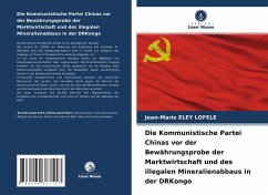 Die Kommunistische Partei Chinas vor der Bewährungsprobe der Marktwirtschaft und des illegalen Mineralienabbaus in der DRKongo - Eley Lofele, Jean-Marie