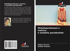 Metalloproteinasi a matrice e malattia parodontale - Sharma, Shikha;Prakash, Shobha