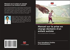 Manuel sur la prise en charge dentaire d'un enfant autiste - Prabha, Esai Amudham;Packialakshmi, A