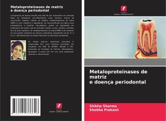 Metaloproteinases de matriz e doença periodontal - Sharma, Shikha;Prakash, Shobha