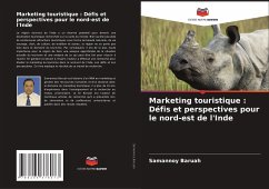 Marketing touristique : Défis et perspectives pour le nord-est de l'Inde - Baruah, Samannoy