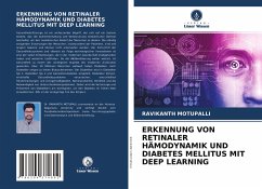 ERKENNUNG VON RETINALER HÄMODYNAMIK UND DIABETES MELLITUS MIT DEEP LEARNING - Motupalli, Ravikanth