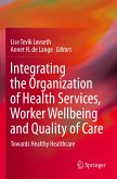 Integrating the Organization of Health Services, Worker Wellbeing and Quality of Care