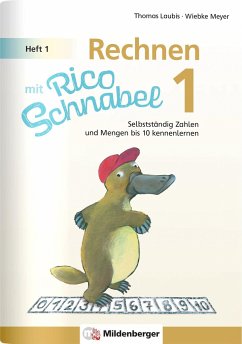 Rechnen mit Rico Schnabel 1, Heft 1 - Die Zahlen bis 10 - Meyer, Wiebke;Laubis, Thomas