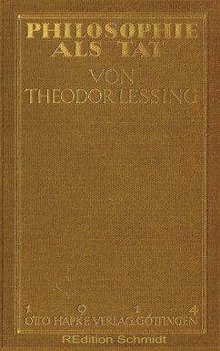 Philosophie als Tat - Lessing, Theodor