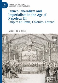 French Liberalism and Imperialism in the Age of Napoleon III - de la Rosa, Miquel