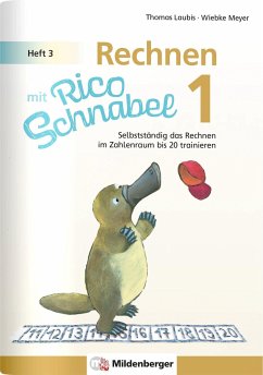 Rechnen mit Rico Schnabel 1, Heft 3 - Rechnen im Zahlenraum bis 20 - Meyer, Wiebke;Laubis, Thomas