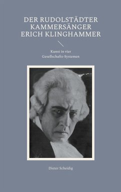 Der Rudolstädter Kammersänger Erich Klinghammer (eBook, ePUB) - Scheidig, Dieter