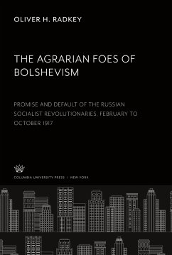 The Agrarian Foes of Bolshevism - Radkey, Oliver H.