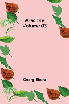 Arachne - Volume 03 - Ebers, Georg