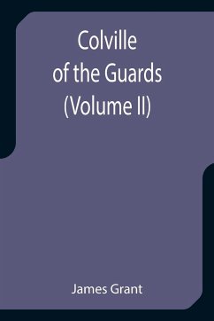 Colville of the Guards (Volume II) - Grant, James