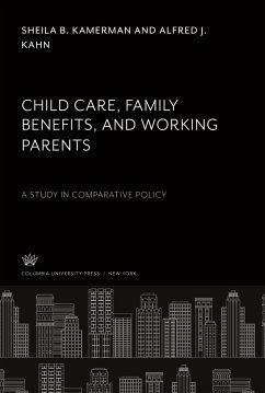 Child Care, Family Benefits, and Working Parents - Kamerman, Sheila B.; Kahn, Alfred J.