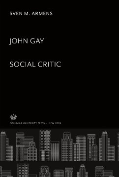 John Gay. Social Critic - Armens, Sven M.