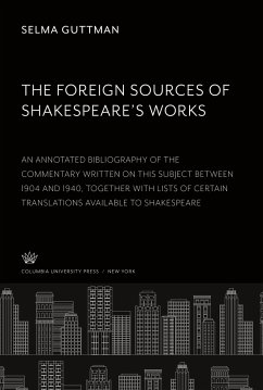 The Foreign Sources of Shakespeare¿S Works - Guttman, Selma