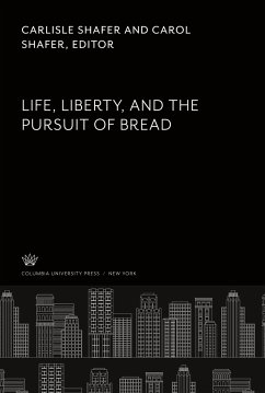 Life, Liberty, and the Pursuit of Bread - Shafer, Carlisle; Shafer, Carol