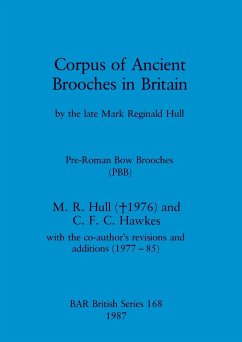 Corpus of Ancient Brooches in Britain - Hull, M. R.; Hawkes, C. F. C.