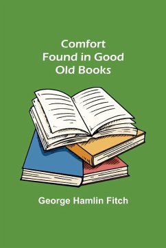 Comfort Found in Good Old Books - Hamlin Fitch, George