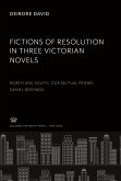 Fictions of Resolution in Three Victorian Novels