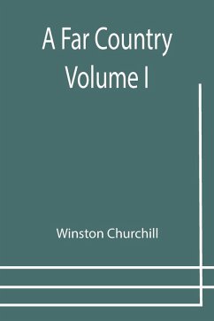 A Far Country - Volume 1 - Churchill, Winston