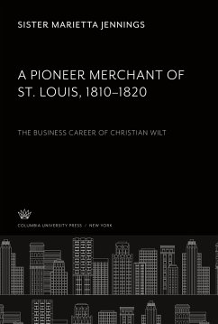 A Pioneer Merchant of St. Louis 1810¿1820 - Jennings, Sister Marietta