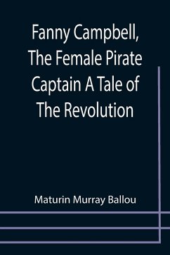 Fanny Campbell, The Female Pirate Captain A Tale of The Revolution - Murray Ballou, Maturin